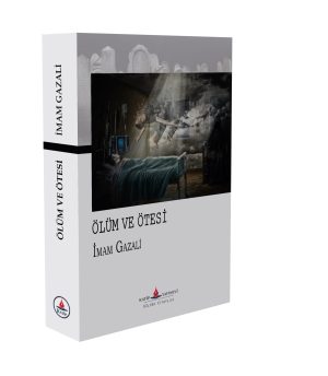Ölüm ve Ötesi / İmam Gazali