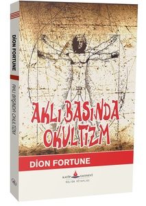Aklı Başında Okültizm / Dion Fortune