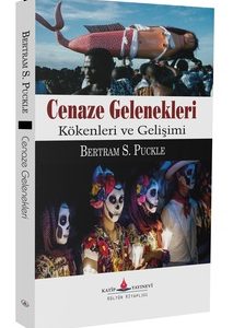 Cenaze Gelenekleri - Kökenleri ve Gelişimi / Bertram G. Katzung