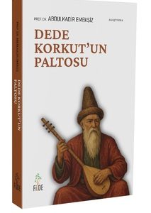 Dede Korkut'un Paltosu / Abdulkerim Emeksiz