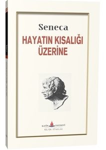 HAYATIN KISALIĞI ÜZERİNE / Seneca
