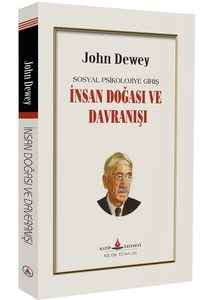 İNSAN DOĞASI VE DAVRANIŞI SOSYAL PSİKOLOJİYE GİRİŞ / JOHN DEWEY