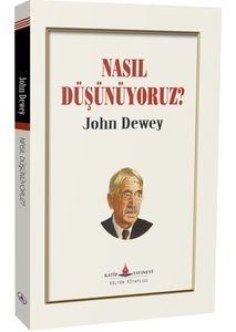NASIL DÜŞÜNÜYORUZ? / JOHN DEWEY