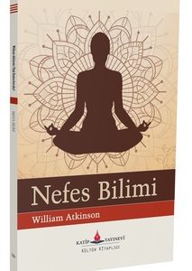 Nefes Bilimi / William Atkinson (Yogi Ramacharaka)