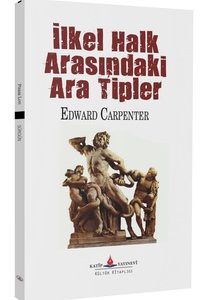 İlkel Halk Arasındaki Ara Tipler / Edward Carpenter