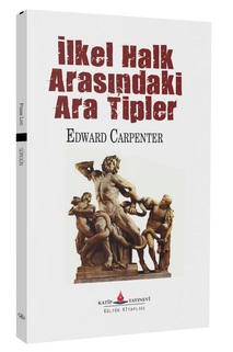 İlkel Halk Arasındaki Ara Tipler / Edward Carpenter