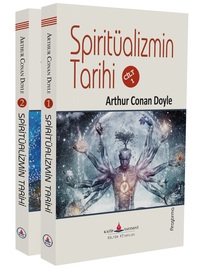 Spiritüalizmin Tarihi ( 2 Cilt - Tam Metin) / Arthur Conan Doyle