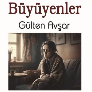 Susarak Büyüyenler / Gülten Avşar