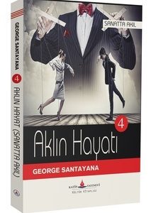 Sanatta Akıl - (Aklın Hayatı - Cilt 4) / George Santayana