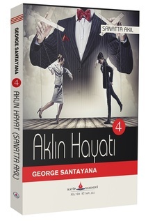 Sanatta Akıl - (Aklın Hayatı - Cilt 4) / George Santayana