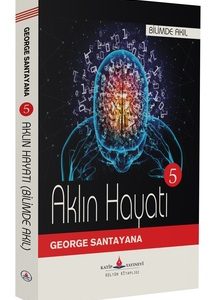 Bilimde Akıl - (Aklın Hayatı - Cilt 5) / George Santayana