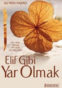 Elif Gibi Yar Olmak / Ali Rıza Kaşıkçı