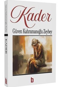 Kader / Güven Kahramanoğlu Zeybey