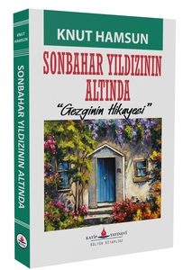 Sonbahar Yıldızının Altında - Gezginin Hikayesi / Knut Hamsun