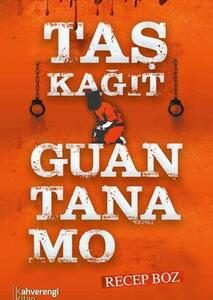 Taş Kağıt Guantanamo / Recep Boz