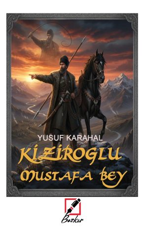 KİZİROĞLU MUSTAFA BEY / YUSUF KARAHAL